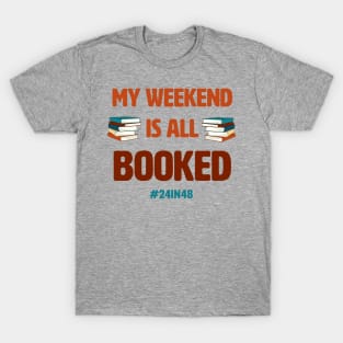 My weekend is all booked with #24in48 (v2) T-Shirt
